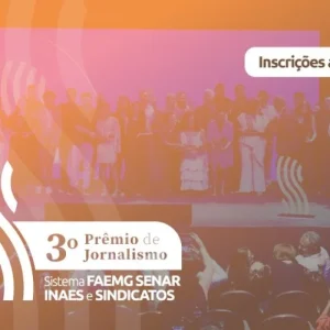Jornalistas e estudantes de BH e todo o Brasil podem se inscrever no 3º Prêmio Sistema Faemg com R$ 97 mil em prêmios